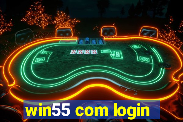 win55 com login